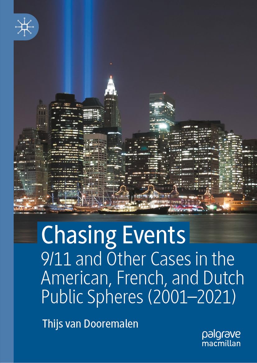 Chasing Events: 9/11 and Other Cases in the American, French, and Dutch Public Spheres (2001 – 2021)