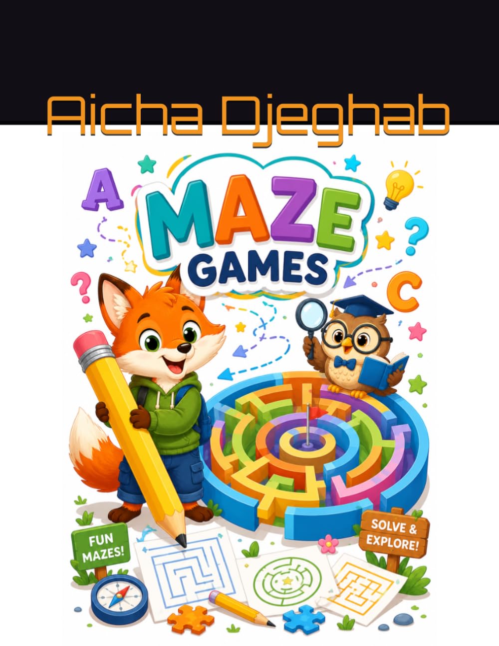 Fun English Maze Adventure: A Fun Maze Adventure for Kids: 10 Unique Puzzles to Boost Problem-Solving Skills and Creative Thinking