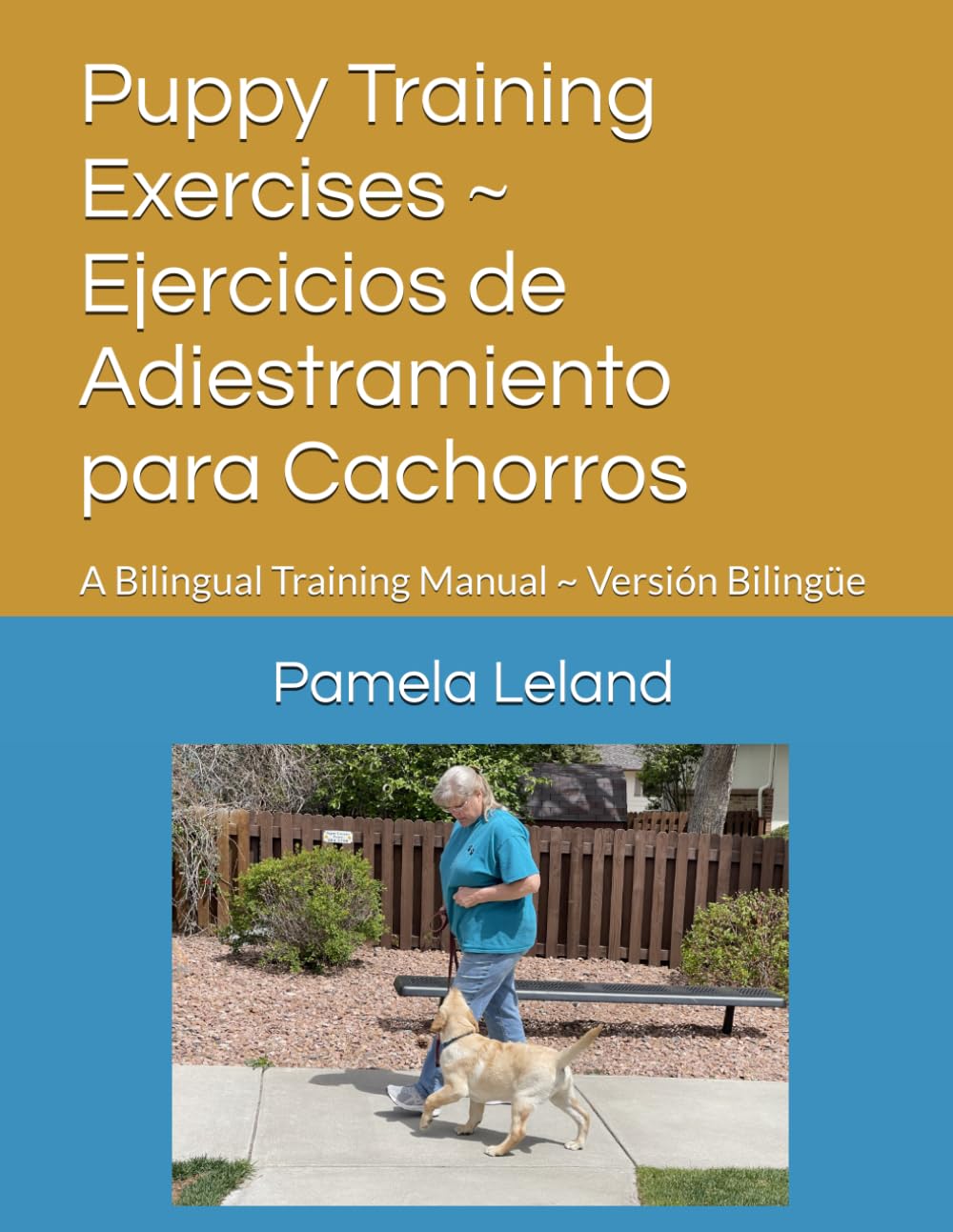 Puppy Training Exercises ~ Ejercicios de Adiestramiento para Cachorros: A Bilingual Training Manual ~ Versión Bilingüe
