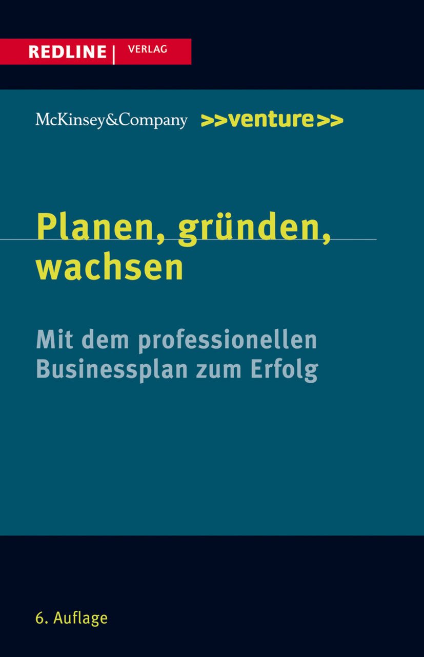 Planen, gründen, wachsen: Mit dem professionellen Businessplan zum Erfolg
