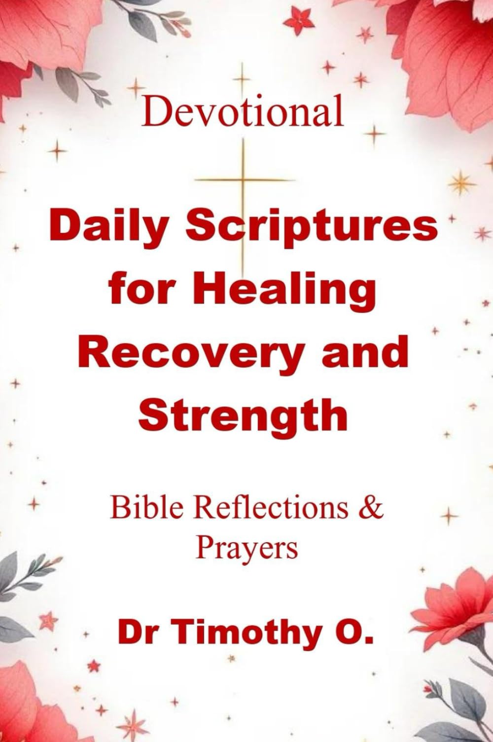 Daily Scriptures for Healing Recovery and Strength - Devotional