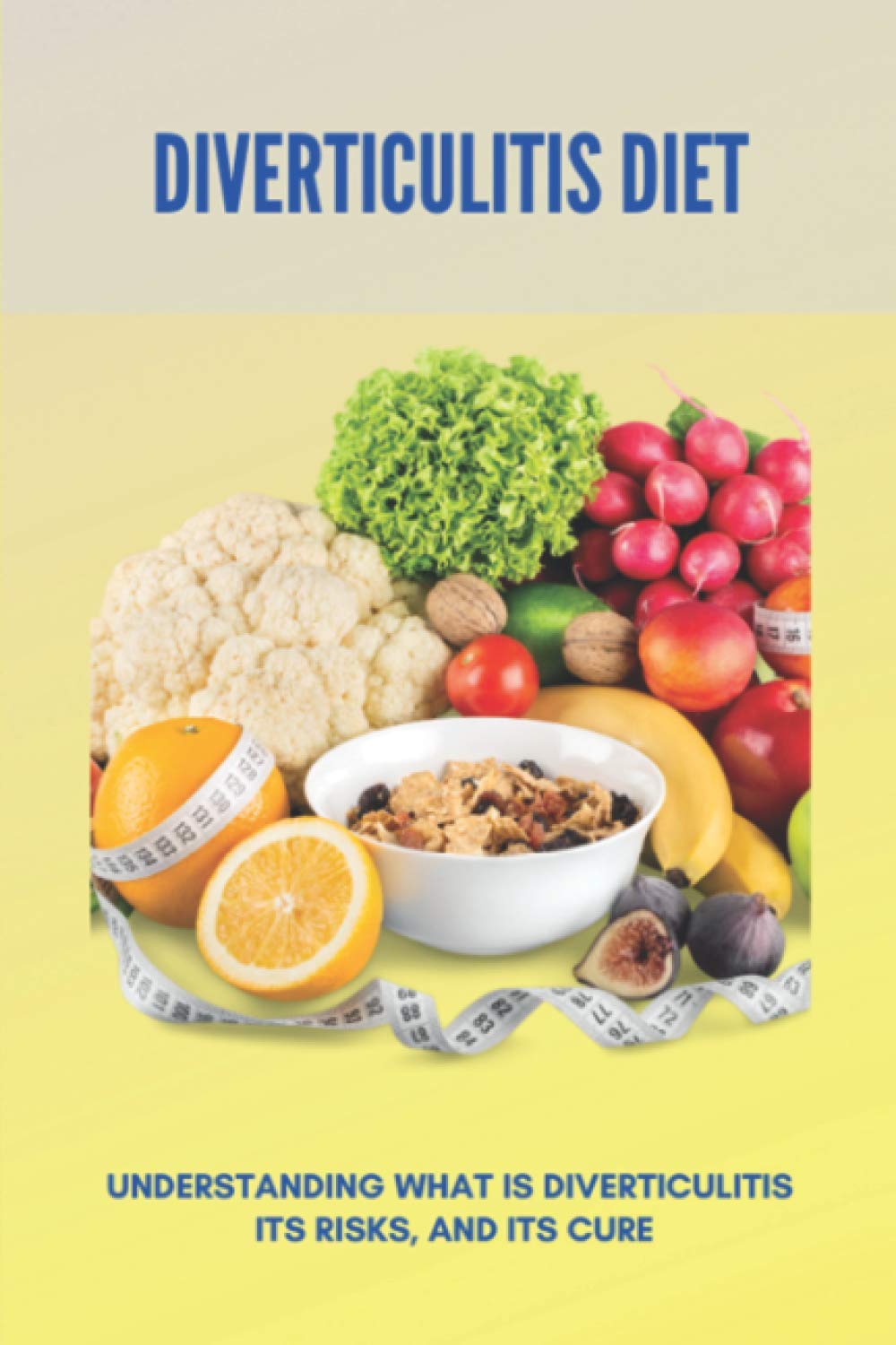 Buy Diverticulitis Diet Understanding What Is Diverticulitis, Its