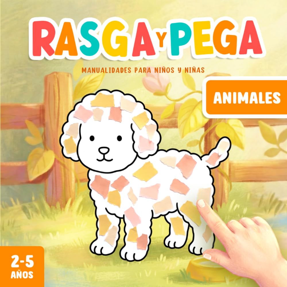 Manualidades para Niños y Niñas de 2-5 Años: Rasga y Pega Animales - Un divertido libro de actividades para desarrollar la creatividad y la motricidad fina