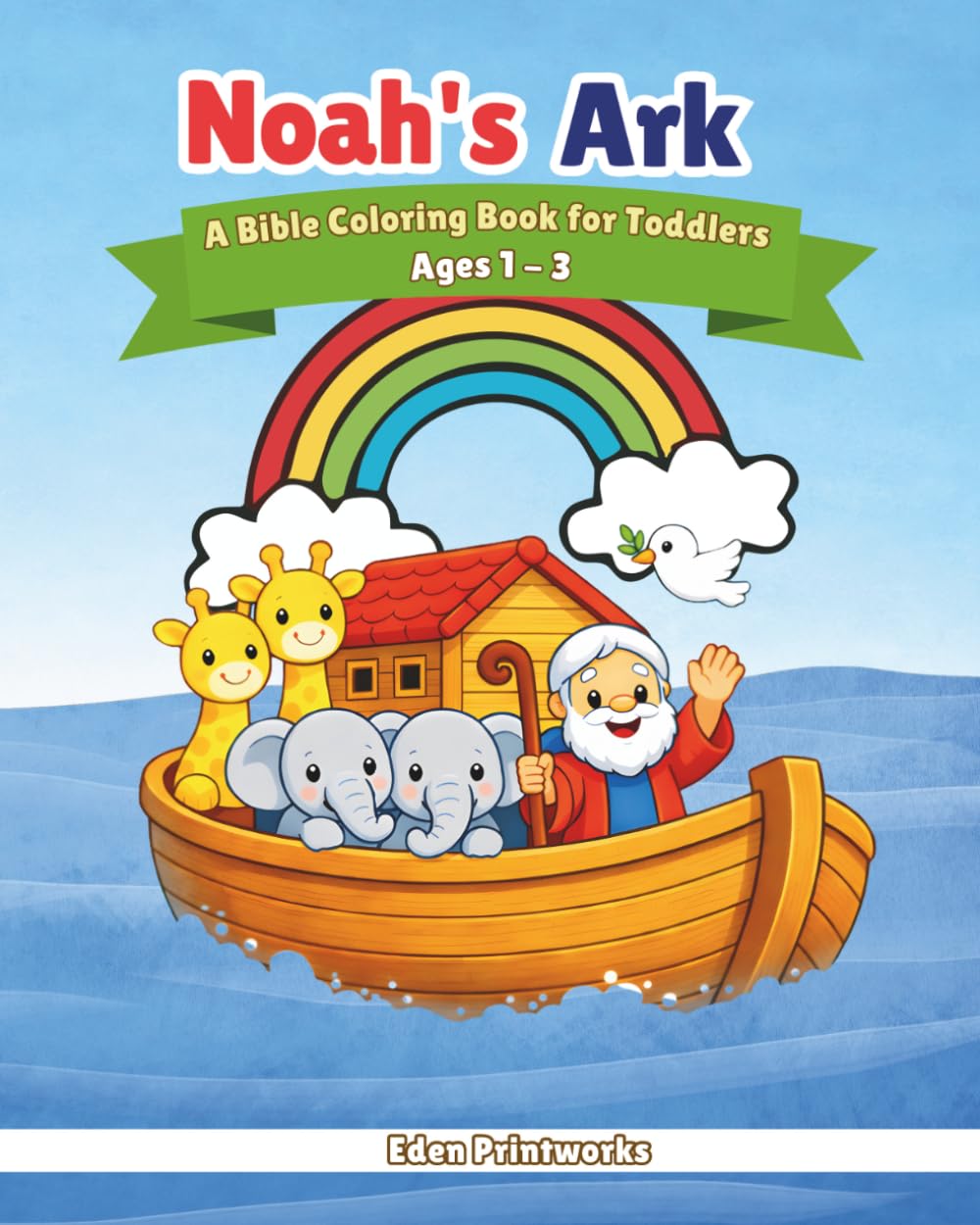 Noah’s Ark Coloring Book: A Bible Coloring Pages for Toddlers Ages 1–3 (Little Bible Learners)