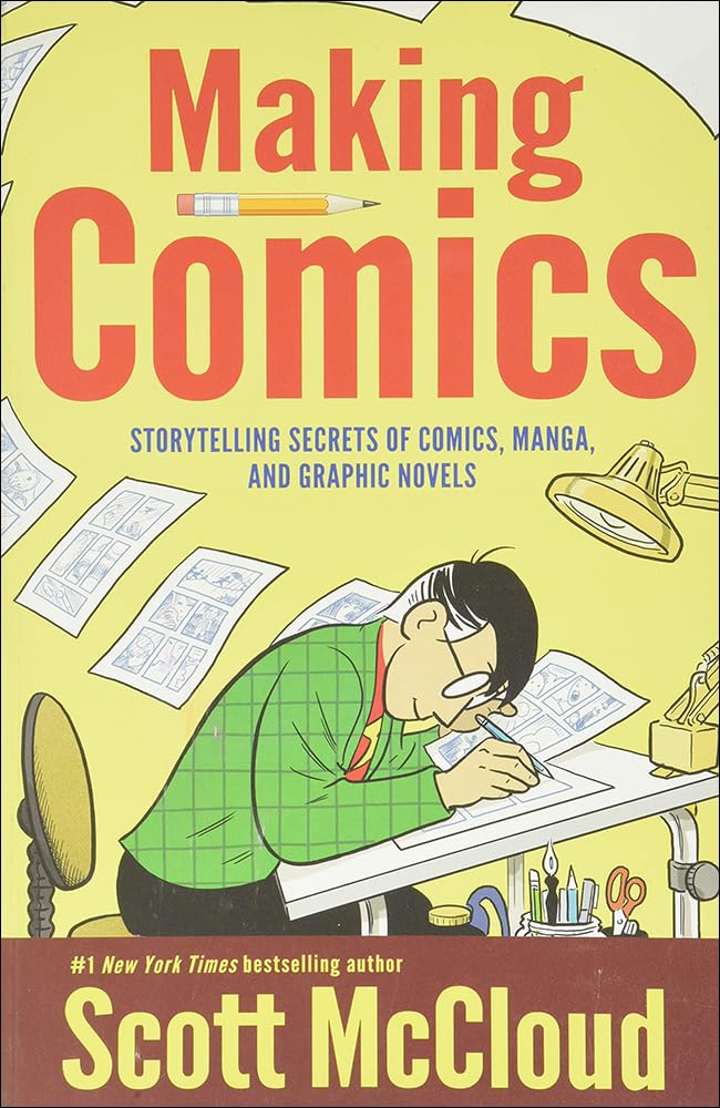 Making Comics: Storytelling Secrets of Comics, Manga, and Graphic Novels
