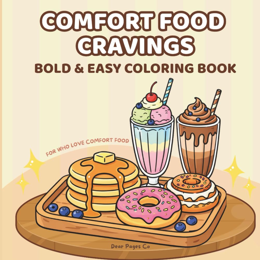 Comfort Food Cravings: A Bold and Easy Food Coloring Book for Adults and Teens for Relaxation and Stress Relief