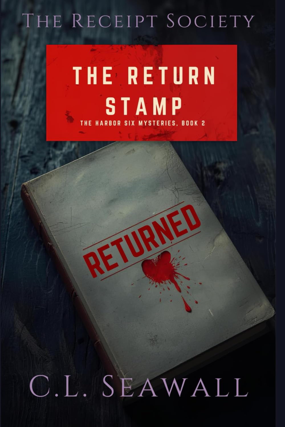 The Return Stamp: (The Harbor Six Mysteries, Book 2) (The Receipt Society)