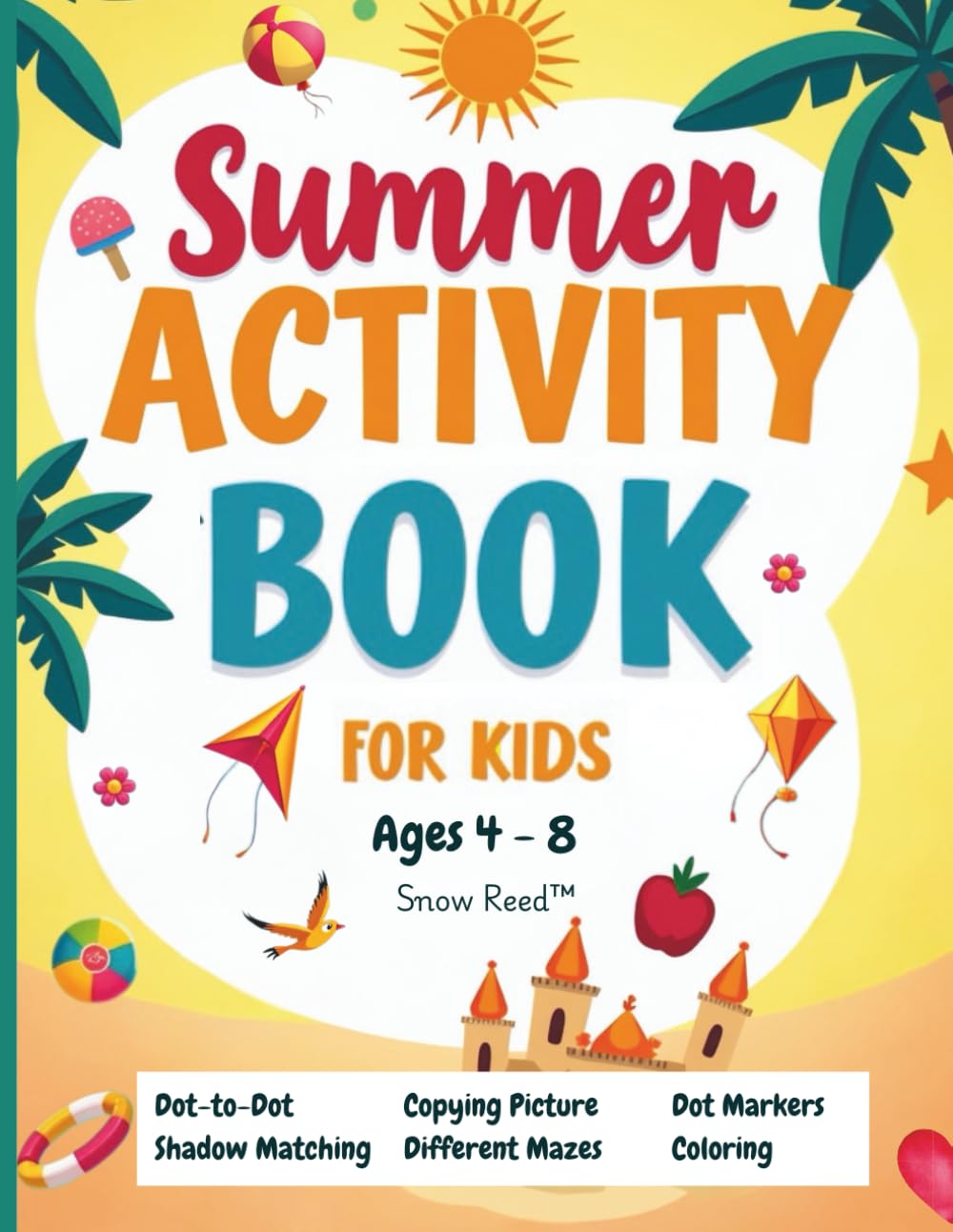 Summer Activity Book for Kids: Dot-to-Dot, Mazes, Word Search, Matching Shadows, Copying Pictures and Dot Marker Coloring