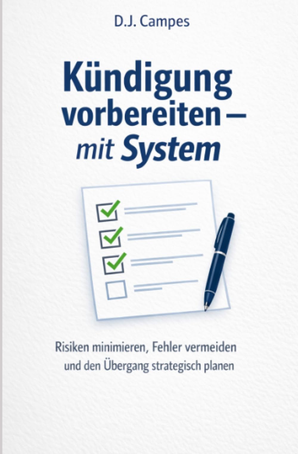 Kündigung vorbereiten – mit System: Risiken minimieren, Fehler vermeiden und den Übergang strategisch planen