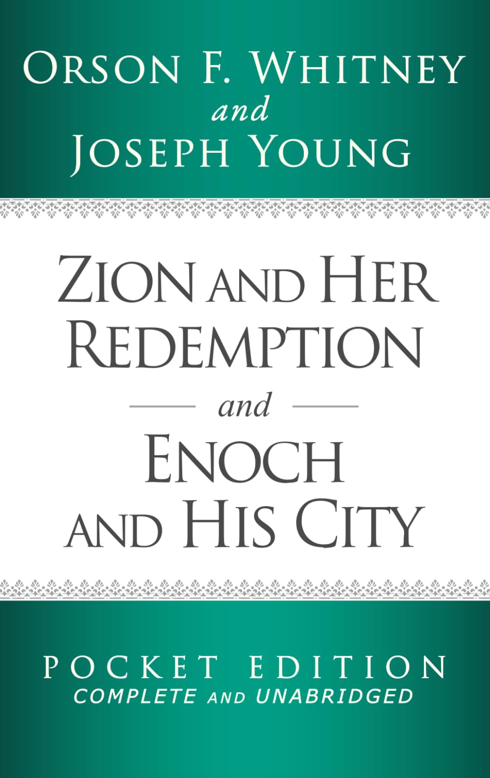 Zion and Her Redemption and Enoch and His City - Pocket Edition (Complete and Unabridged)