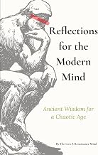 Reflections for the Modern Mind: Ancient Wisdom for a Chaotic Age