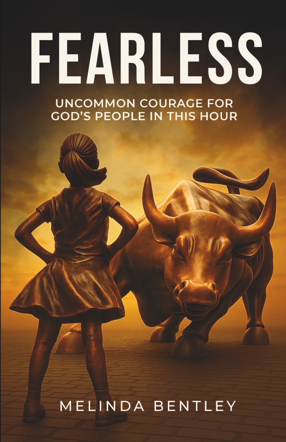 Fearless: Uncommon Courage for God's People in This Hour