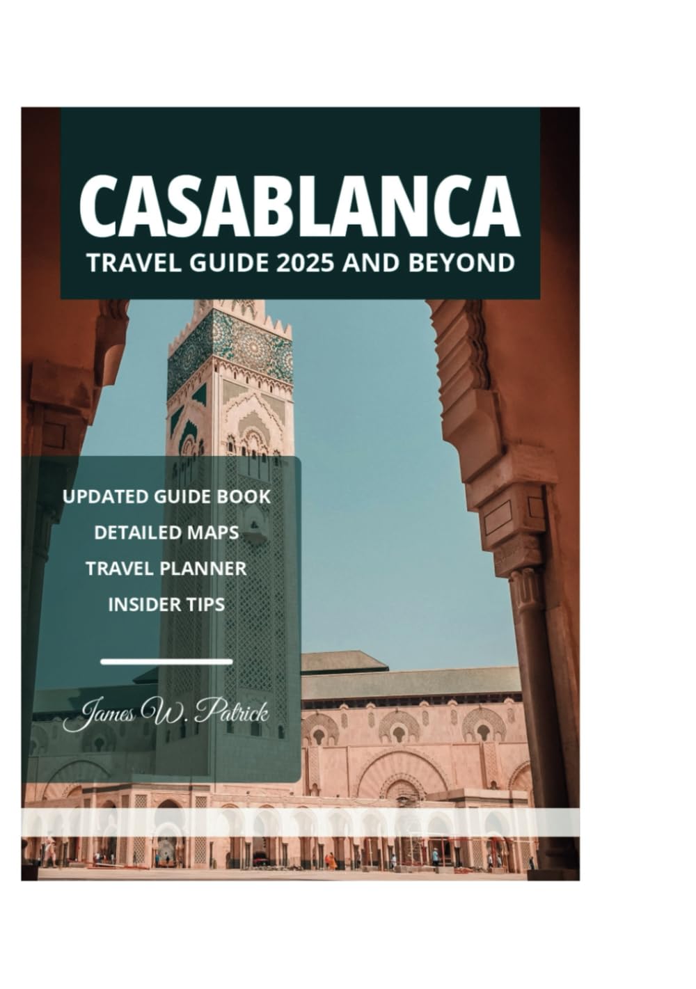 CASABLANCA TRAVEL GUIDE 2025 AND BEYOND