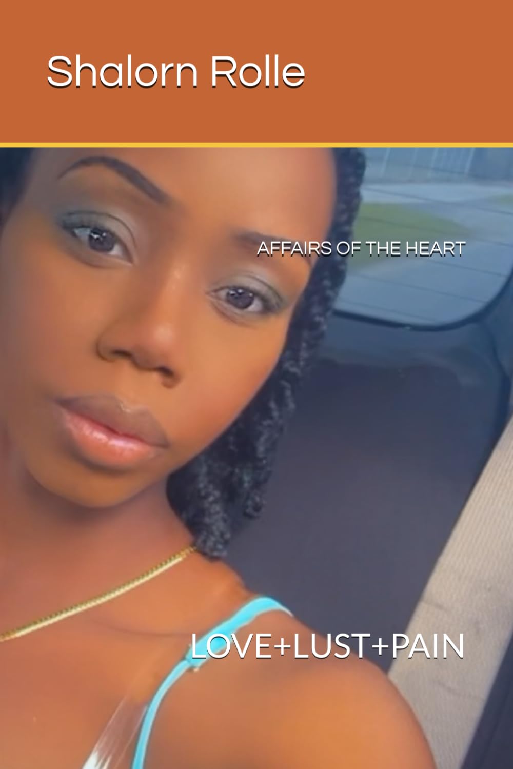 AFFAIRS OF THE HEART: LOVE+LUST+PAIN