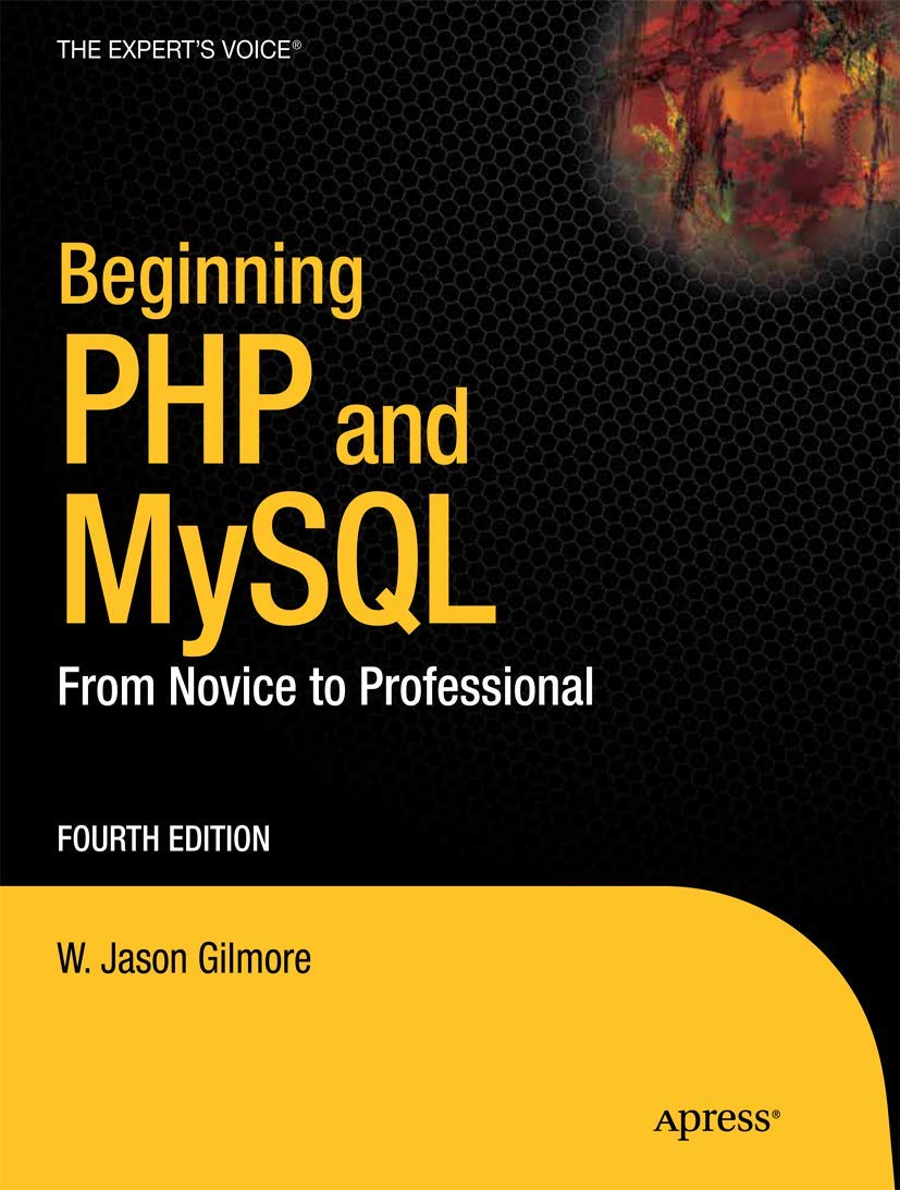Beginning PHP and MySQL: From Novice to Professional (Expert's Voice in ...