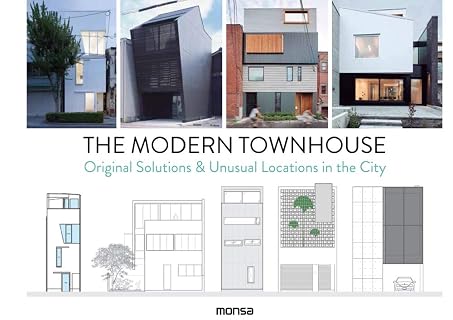 THE MODERN TOWNHOUSE. Original Solutions & Unusual Locations in the City