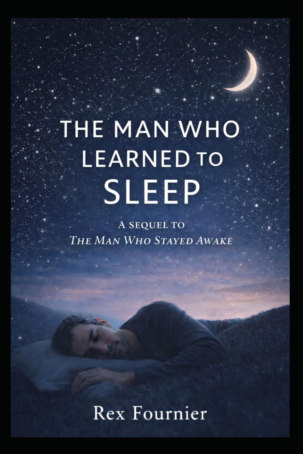 THE MAN WHO LEARNED TO SLEEP: A Sequel to The Man Who Stayed Awake (Gods Lost In Translation)