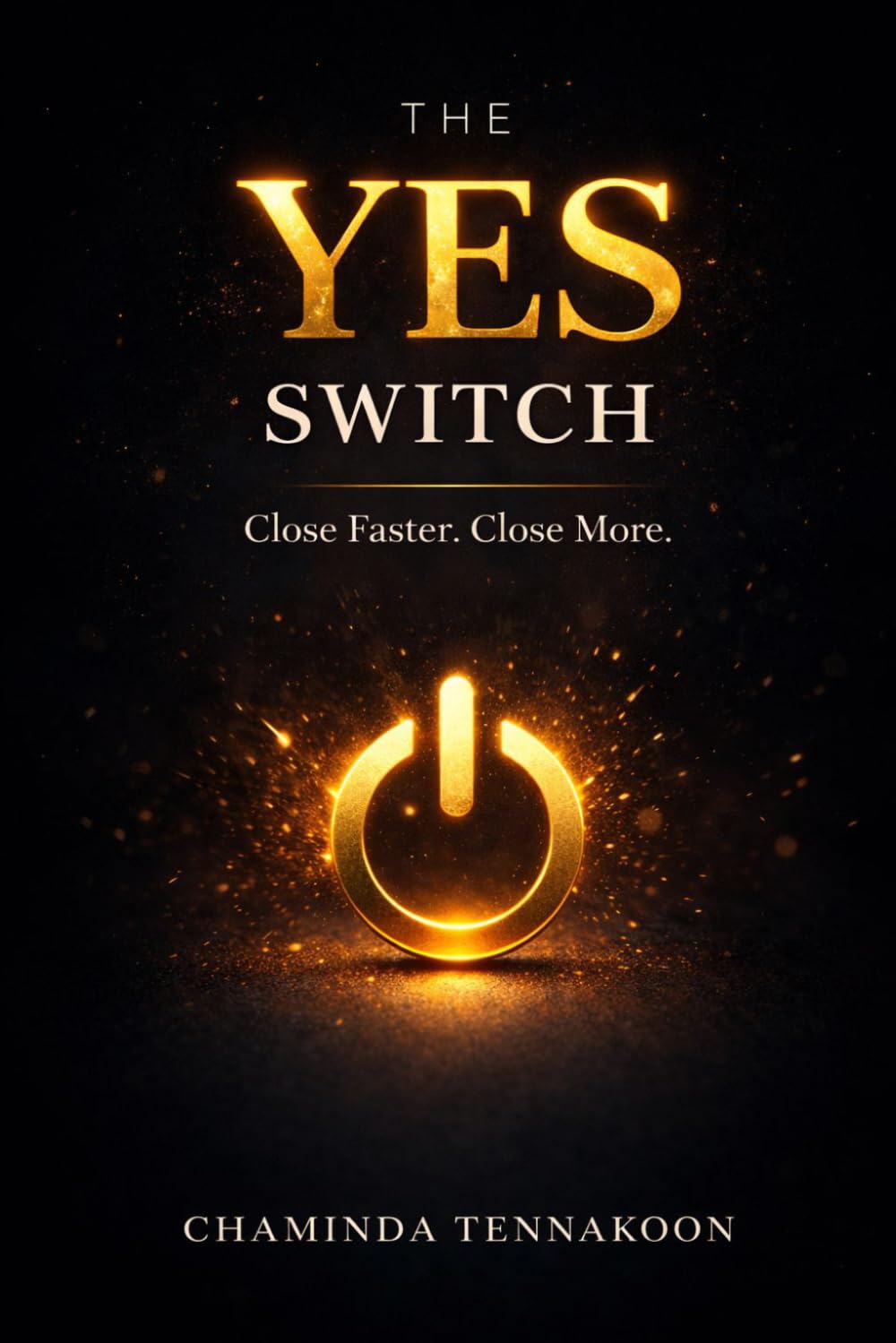 The YES Switch: How to Turn Conversations into Clients and Get Paid Without Pressure