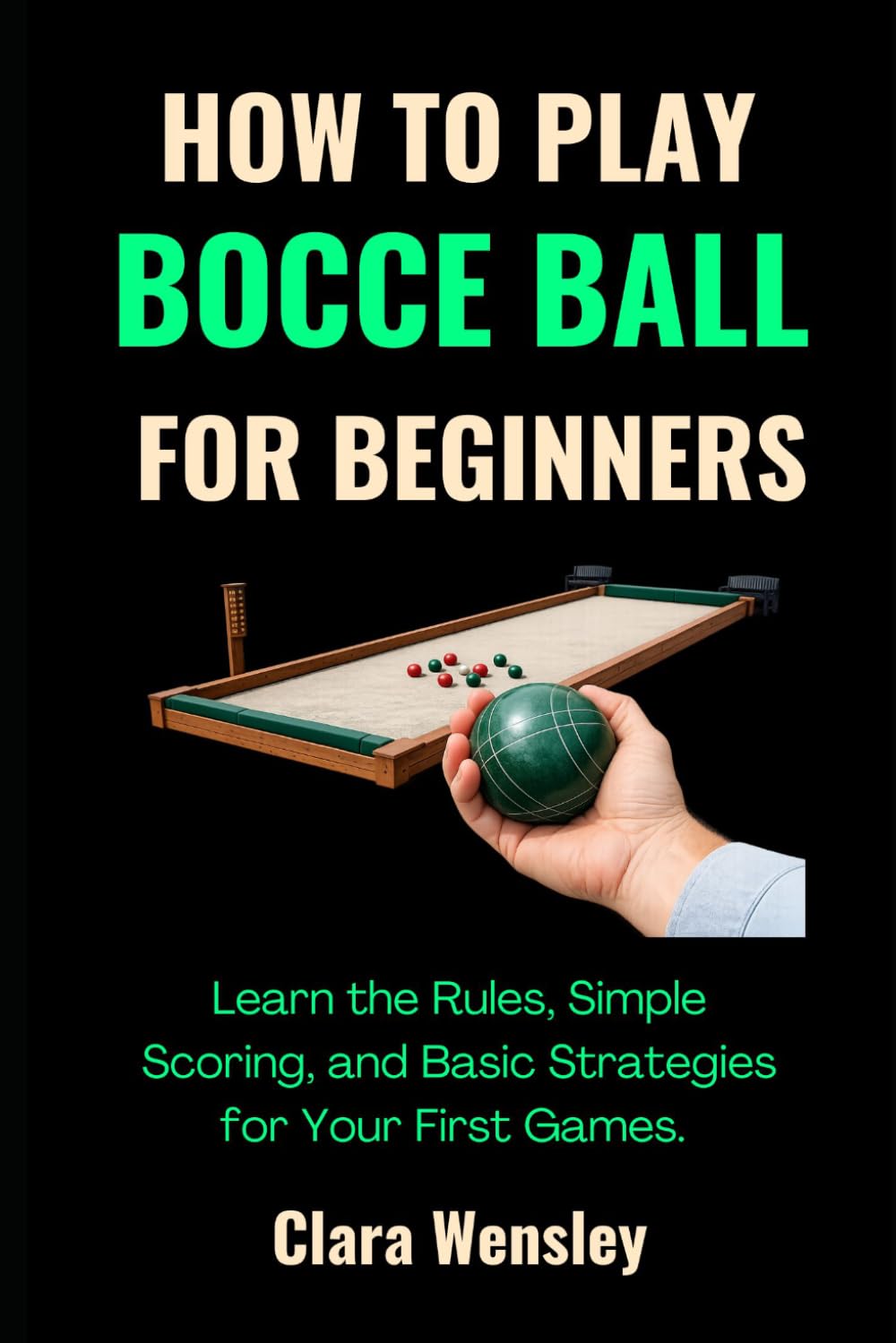 How to Play Bocce Ball for Beginners: Learn the Rules, Simple Scoring, and Basic Strategies for Your First Games.