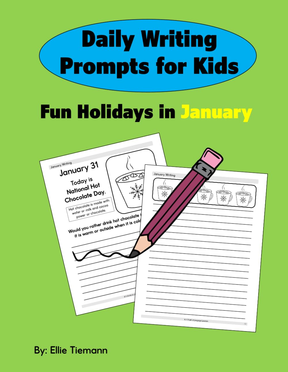 Daily Writing Prompts for Kids: Fun Holidays in January (Writing Books)