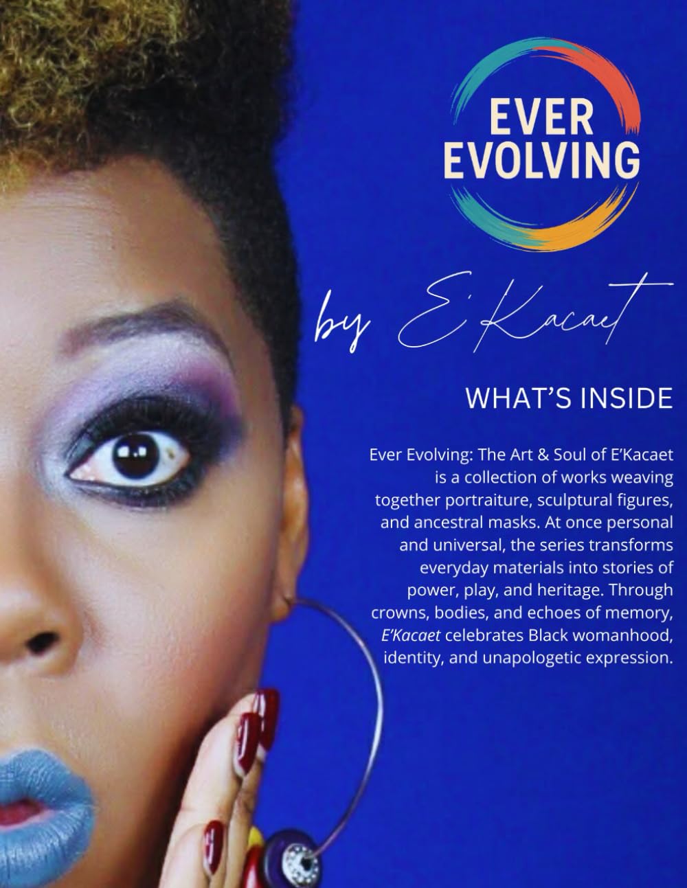 Ever Evolving: The Art & Soul of E’kacaet