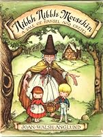 Nibble Nibble Little Mouse: A Tale of Hansel and Gretel B000OK1L0E Book Cover