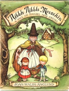 Nibble Nibble Little Mouse: A Tale of Hansel and Gretel