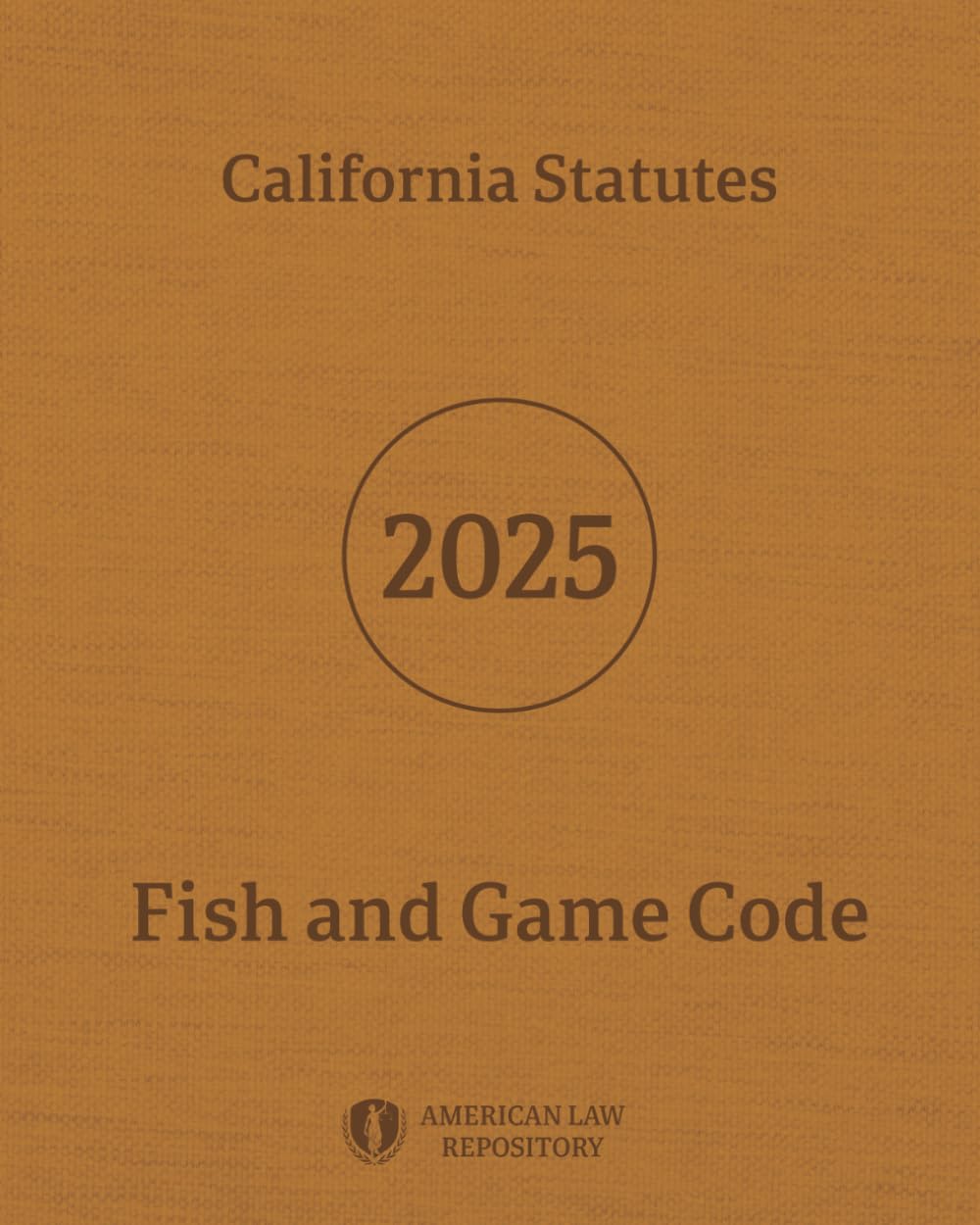 California Statutes - Fish and Game Code 2025