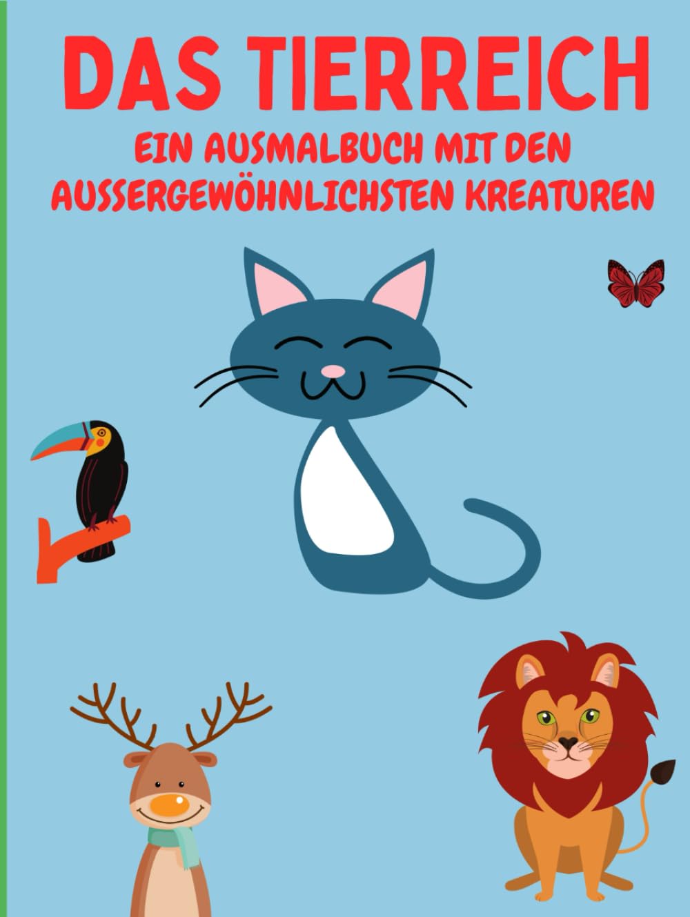 DAS TIERREICH: EIN AUSMALBUCH MIT DEN AUSSERGEWÖHNLICHSTEN KREATUREN