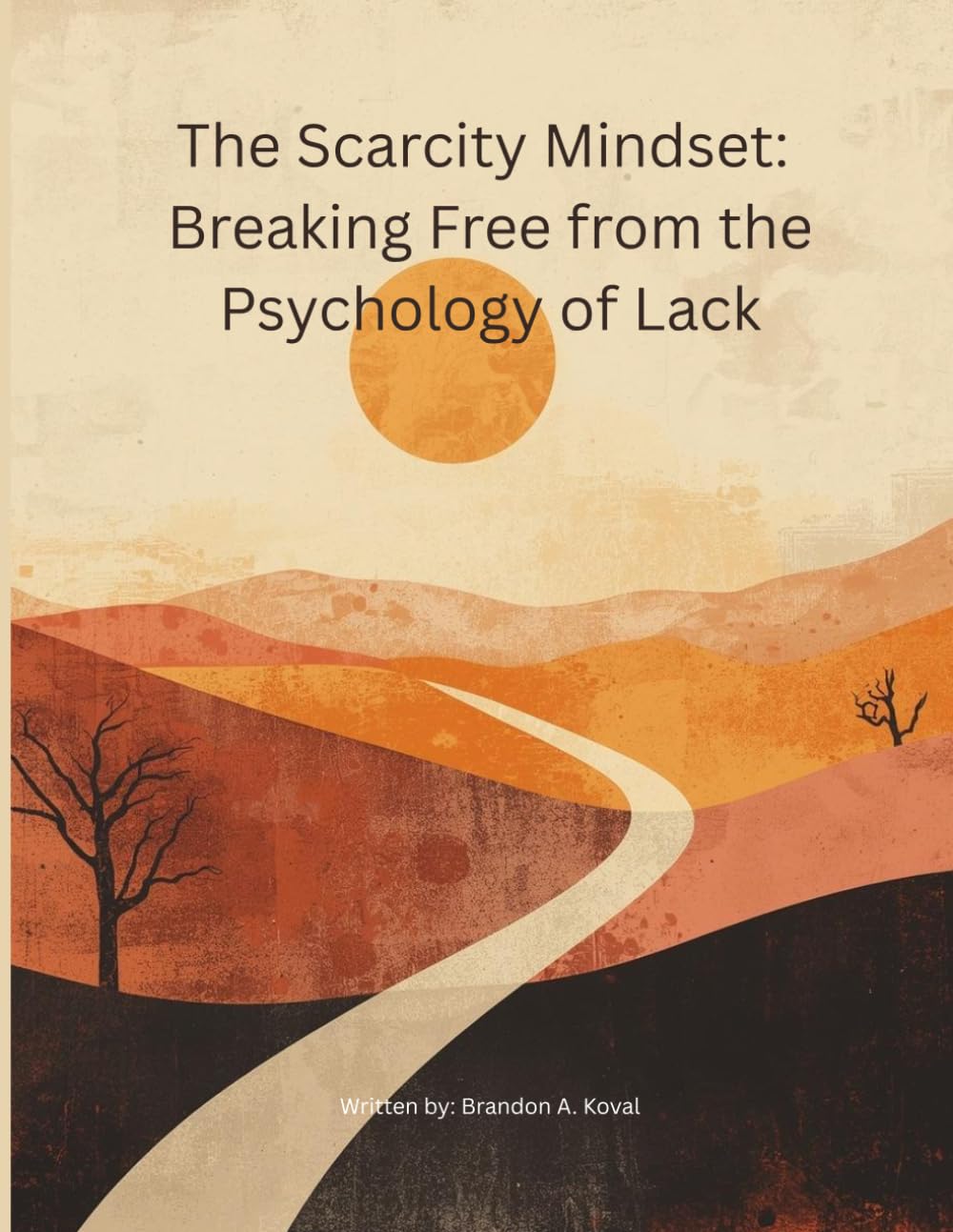 The Scarcity Mindset: Breaking Free from the Psychology of Lack