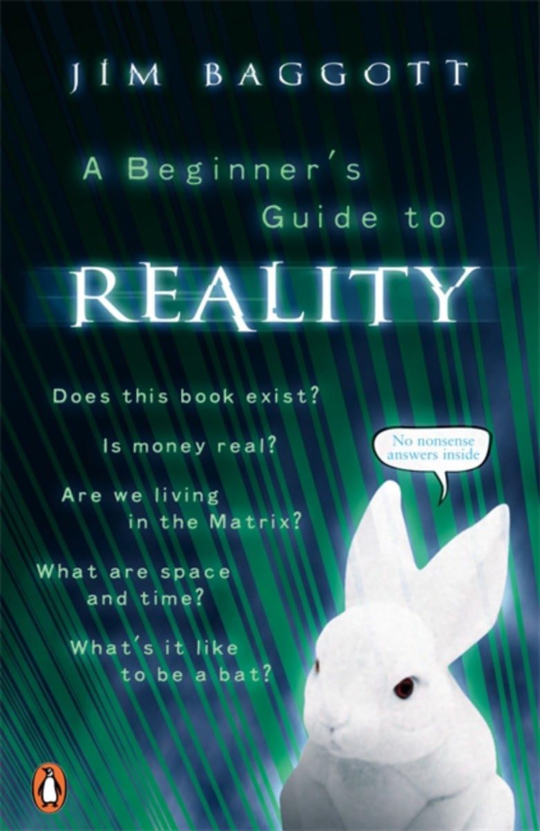 Beginners Guide To Reality Baggott, Jim Paperback – 27 September 2005