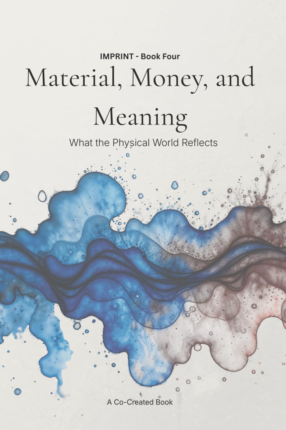 Material, Money, and Meaning: What the Physical World Reflects (IMPRINT)