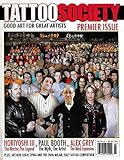 TATTOO SOCIETY Magazine Premiere Issue #1 HORIYOSHI III, PAUL BOOTH, ALEX GREY