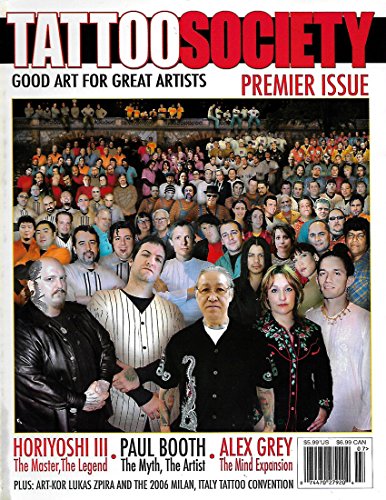 TATTOO SOCIETY Magazine Premiere Issue #1 HORIYOSHI III, PAUL BOOTH, ALEX GREY