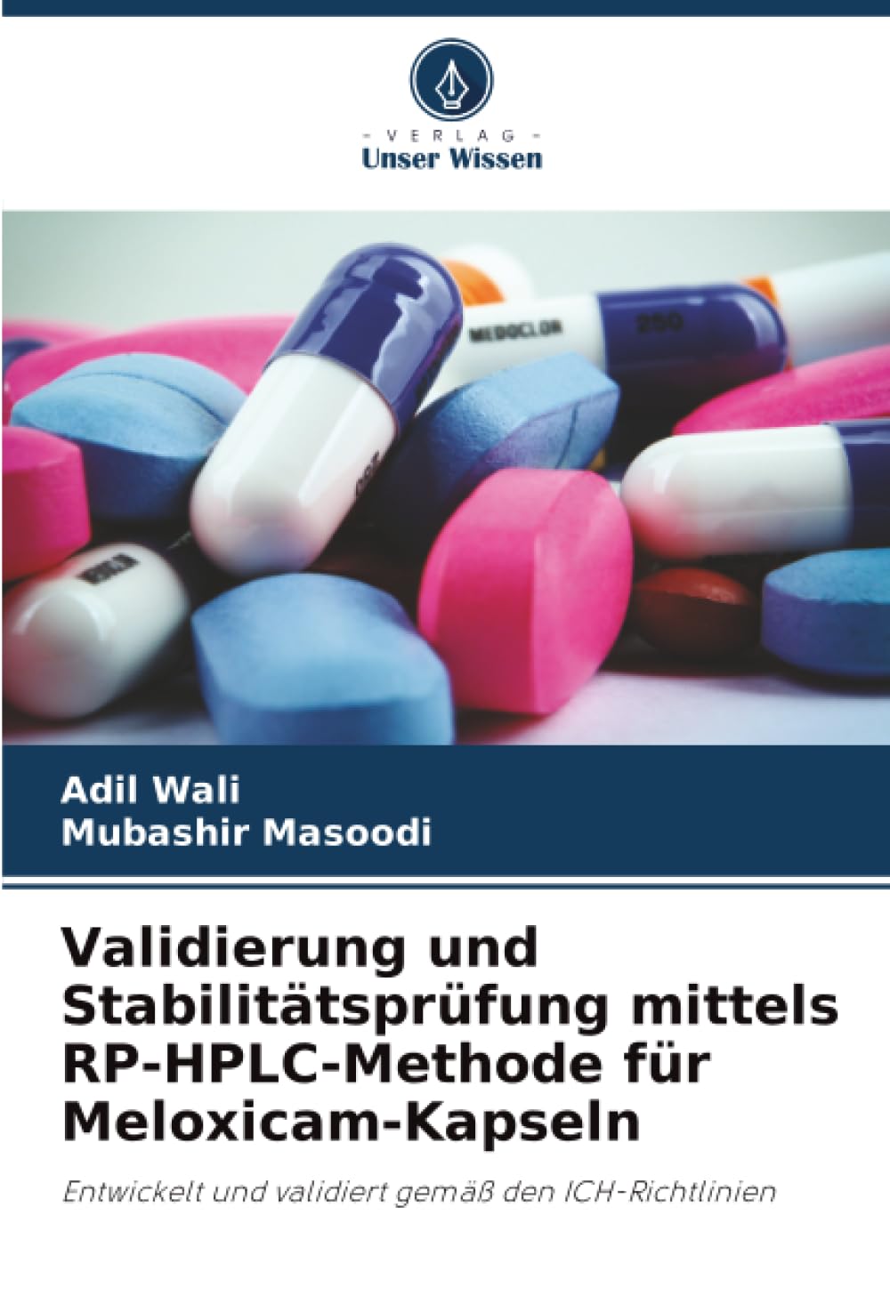 Validierung und Stabilitätsprüfung mittels RP-HPLC-Methode für Meloxicam-Kapseln: Entwickelt und validiert gemäß den ICH-Richtlinien