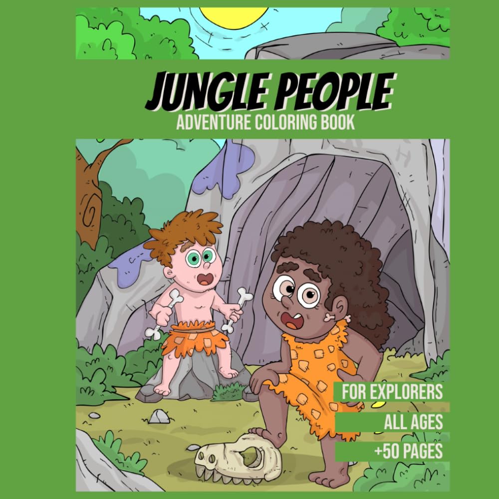 Jungle People Coloring Book for Adventures Kids: Coloring Book for Kids Age 4-12 | +50 pages (Fun and Relaxing Coloring Books)
