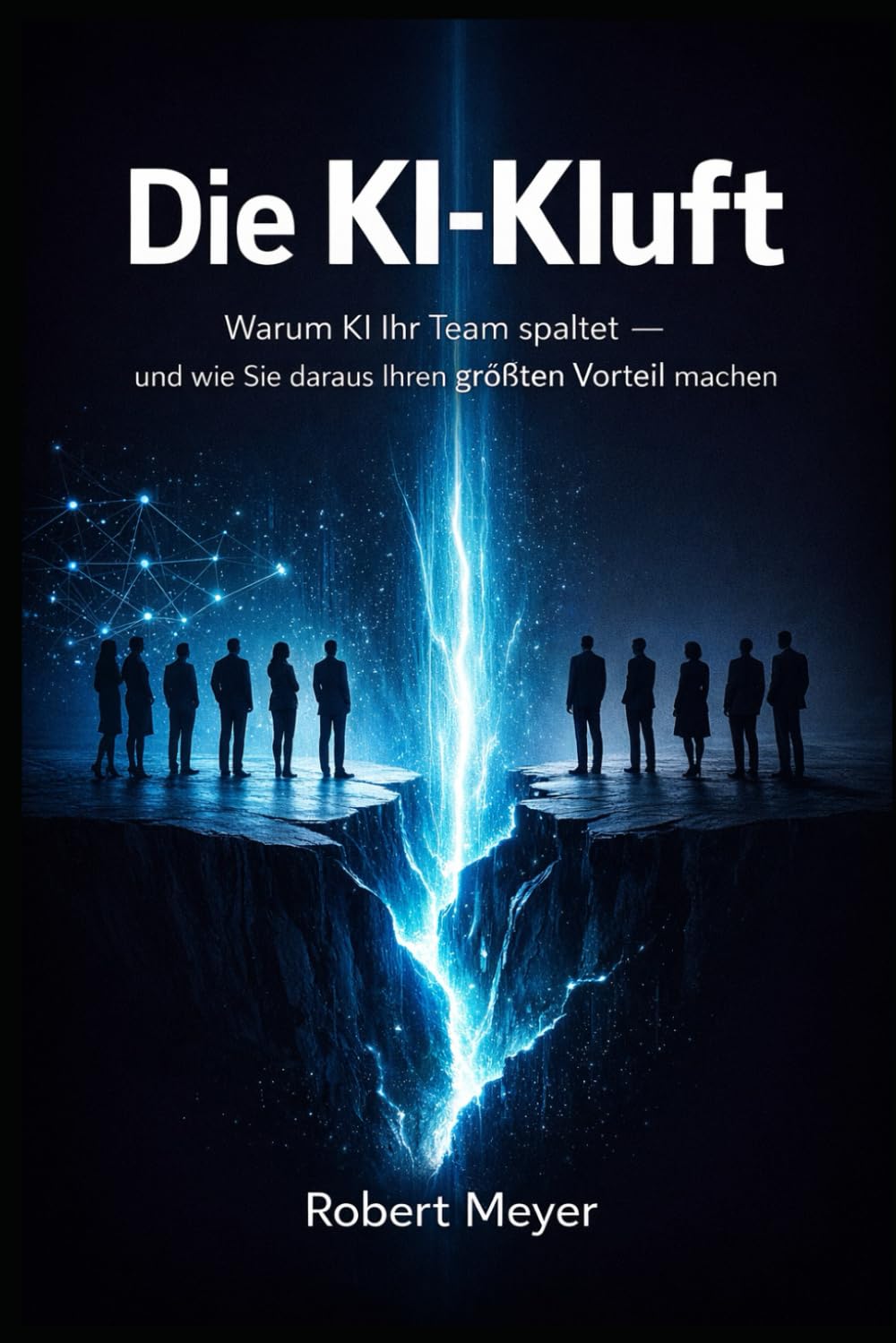 Die KI-Kluft: Warum KI Ihr Team spaltet - und wie Sie daraus Ihren größten Vorteil machen (KI-Governance & Compliance)