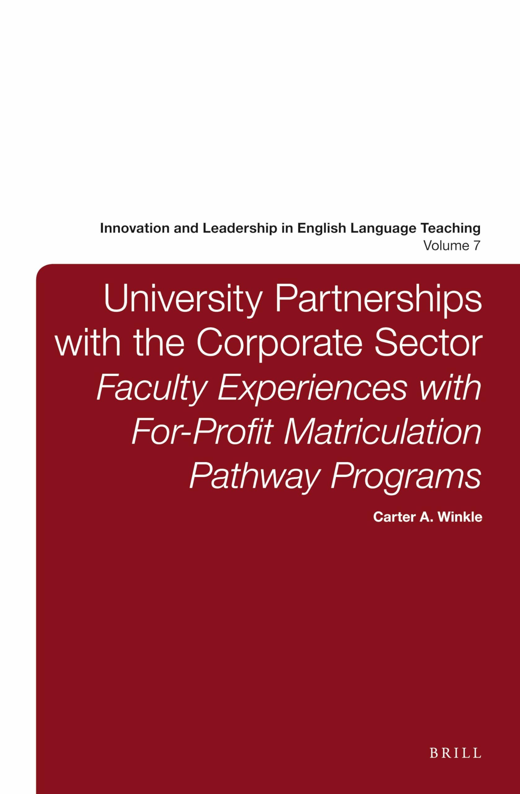 Buy University Partnerships With the Corporate Sector: Faculty Experiences With For-Profit Matriculation Pathway Programs: 7 (Innovation & Leadership in English Language Teaching, 7) — BookShops.in