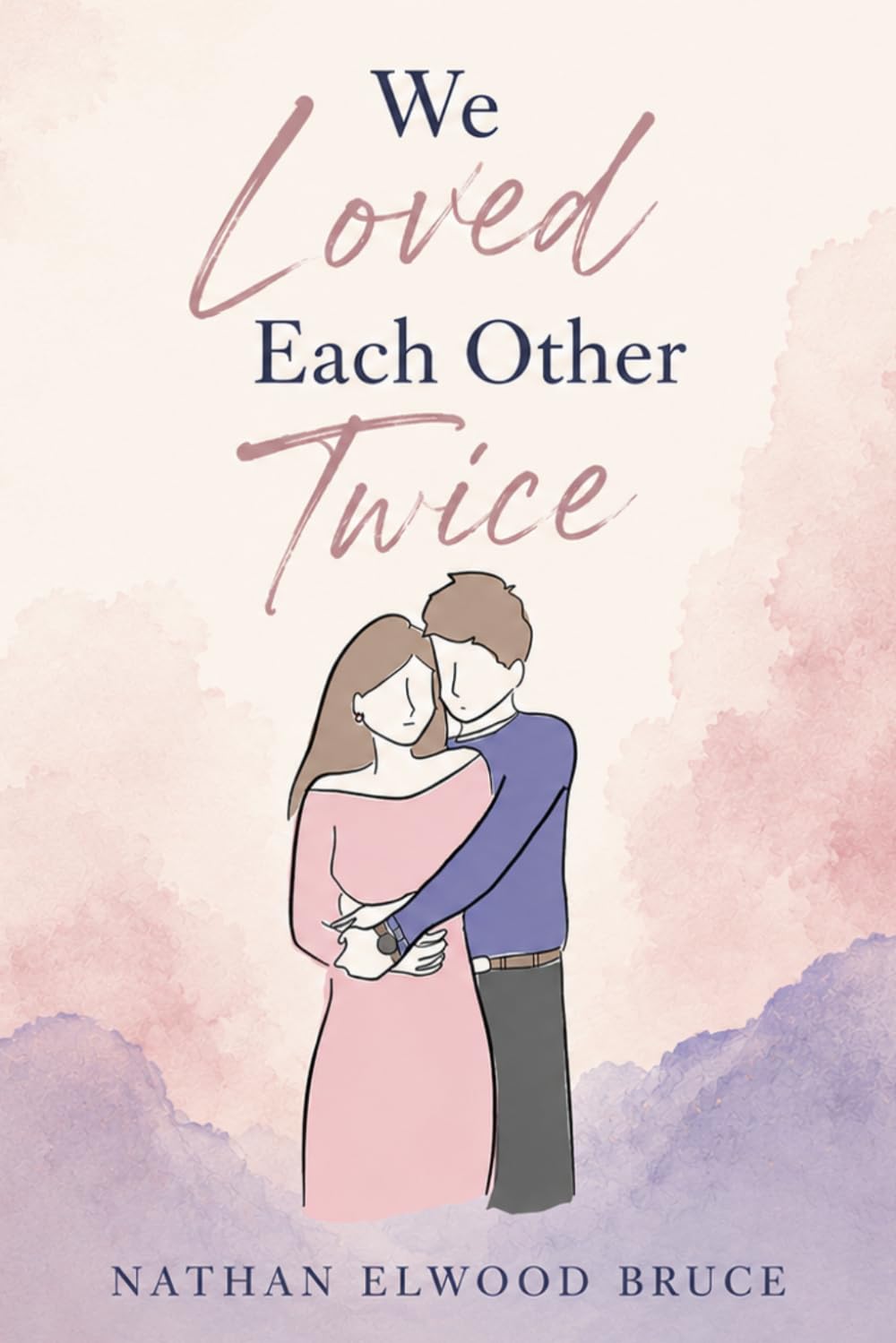 We Loved Each Other Twice: A Novel