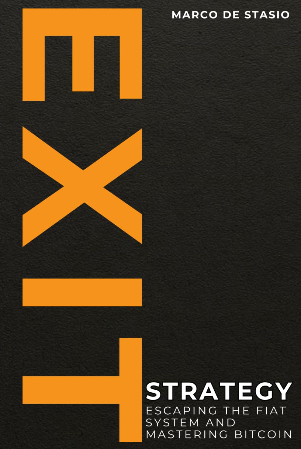 Exit Strategy: Escaping the Fiat System and Mastering Bitcoin