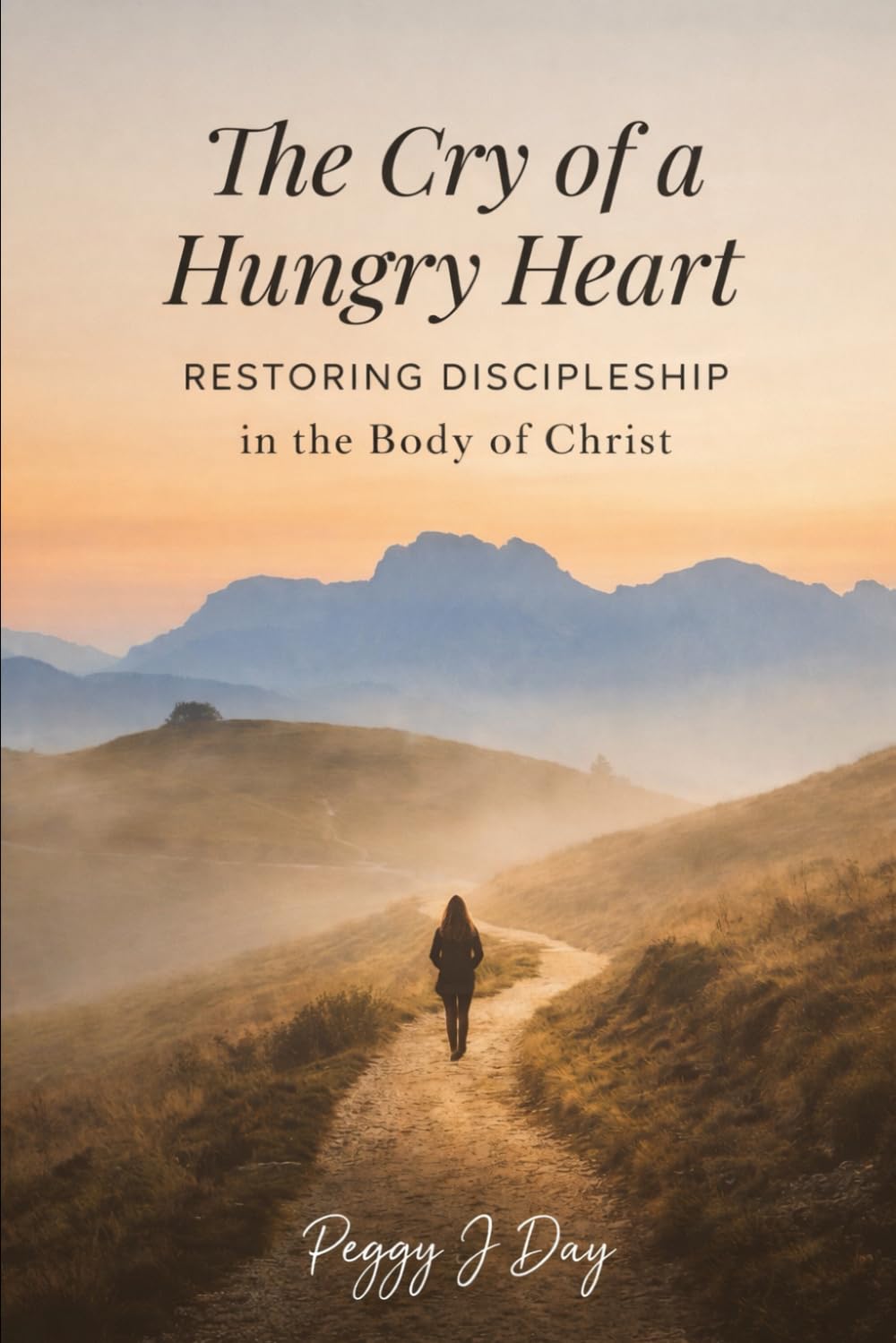 The Cry of a Hungry Heart: Restoring Discipleship in the Body of Christ
