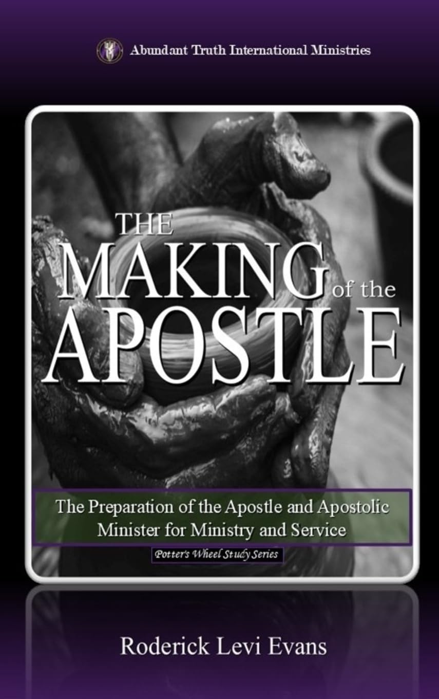 The Making of the Apostle: The Preparation of the Apostle and Apostolic Minister for Ministry and Service