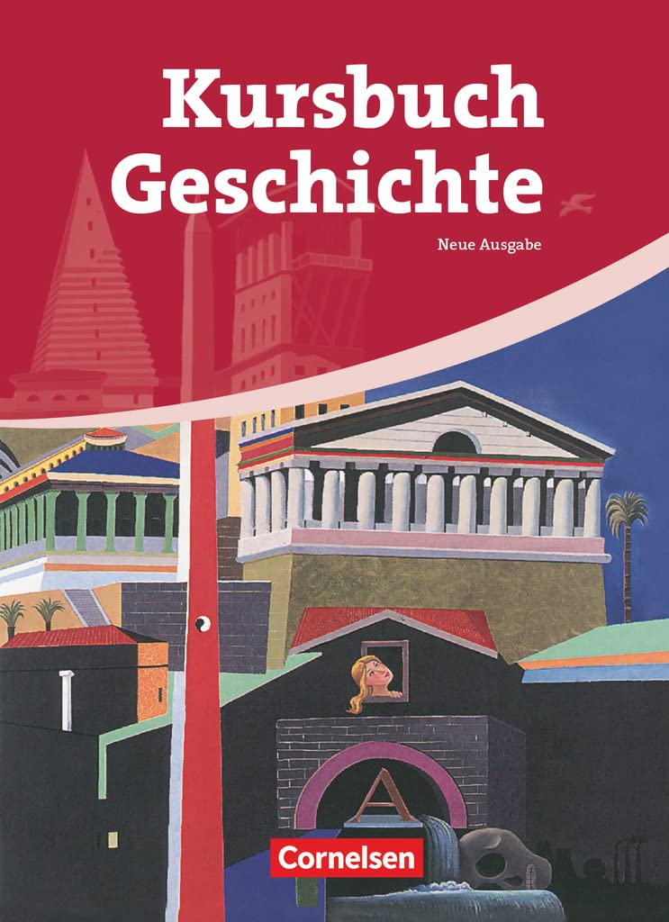 Kursbuch Geschichte - Allgemeine Ausgabe - Ausgabe 2009: Von der Antike bis zur Gegenwart - Schulbuch