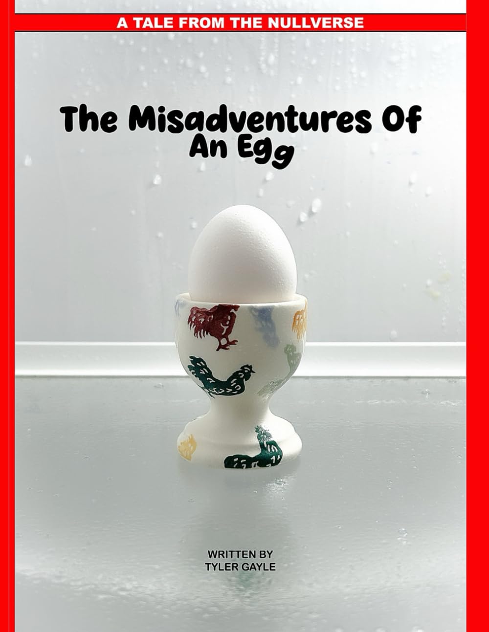 The Misadventures Of An Egg (Tales From The Nullverse)