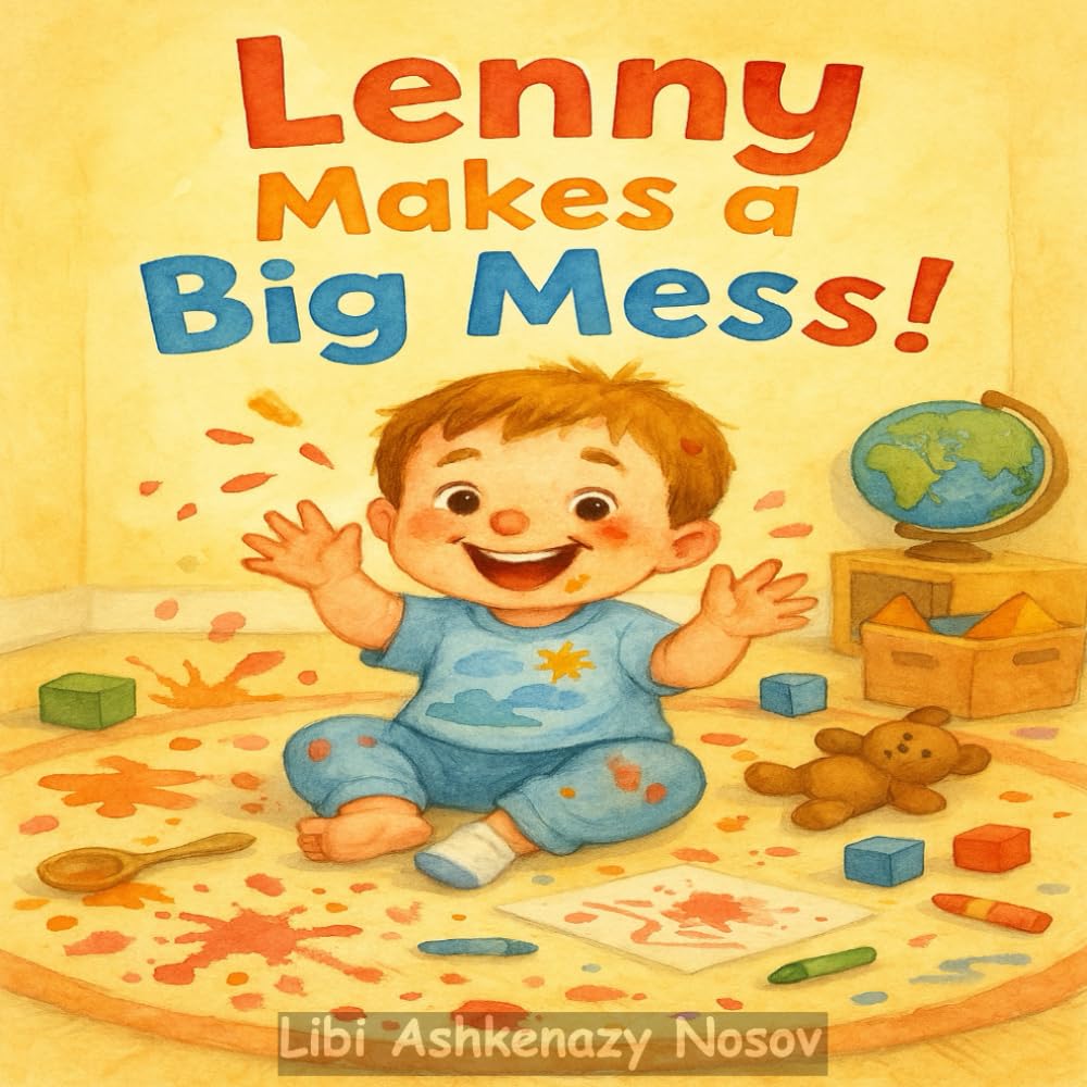 Lenny Makes a Big Mess!: A Playful Tale of Creativity, Chaos, and Childhood Joy (Lenny’s Growing-Up Adventures)