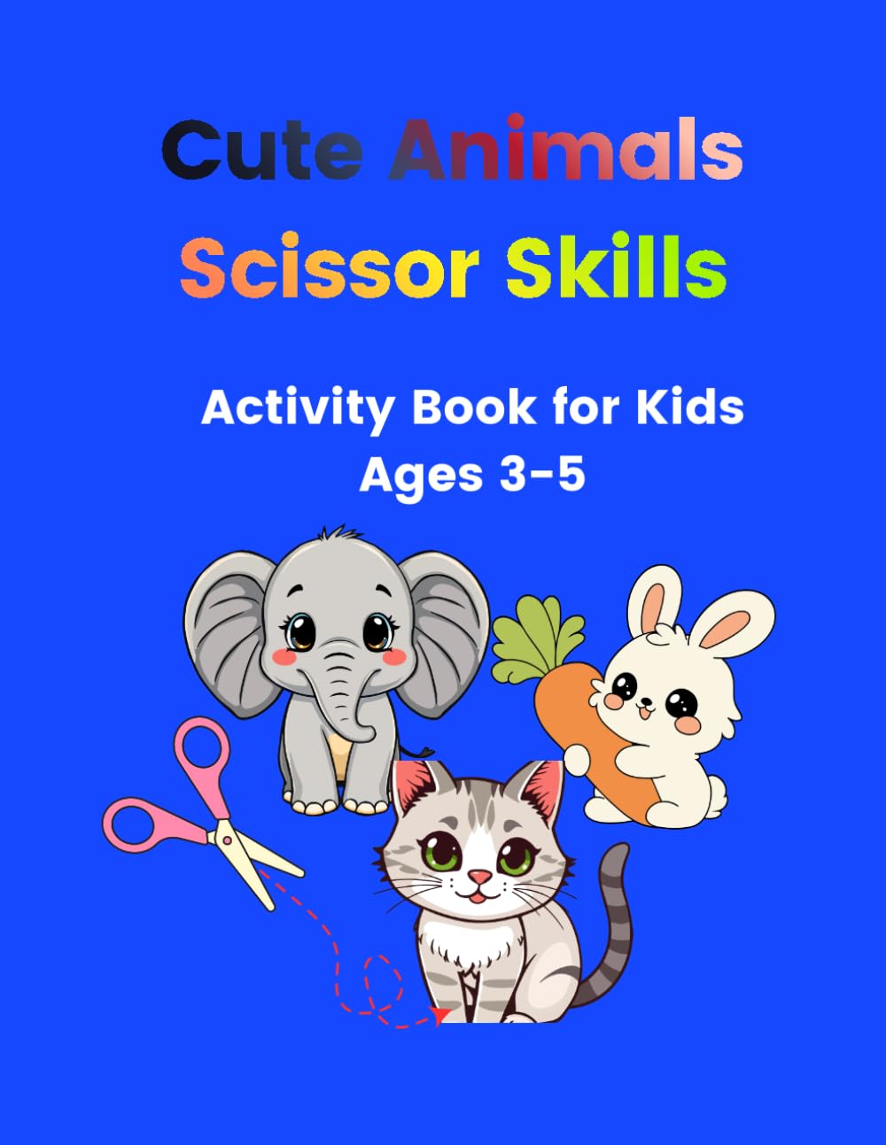 Cute Animals Scissor Skills: Activity Book for Kids Ages 3-5