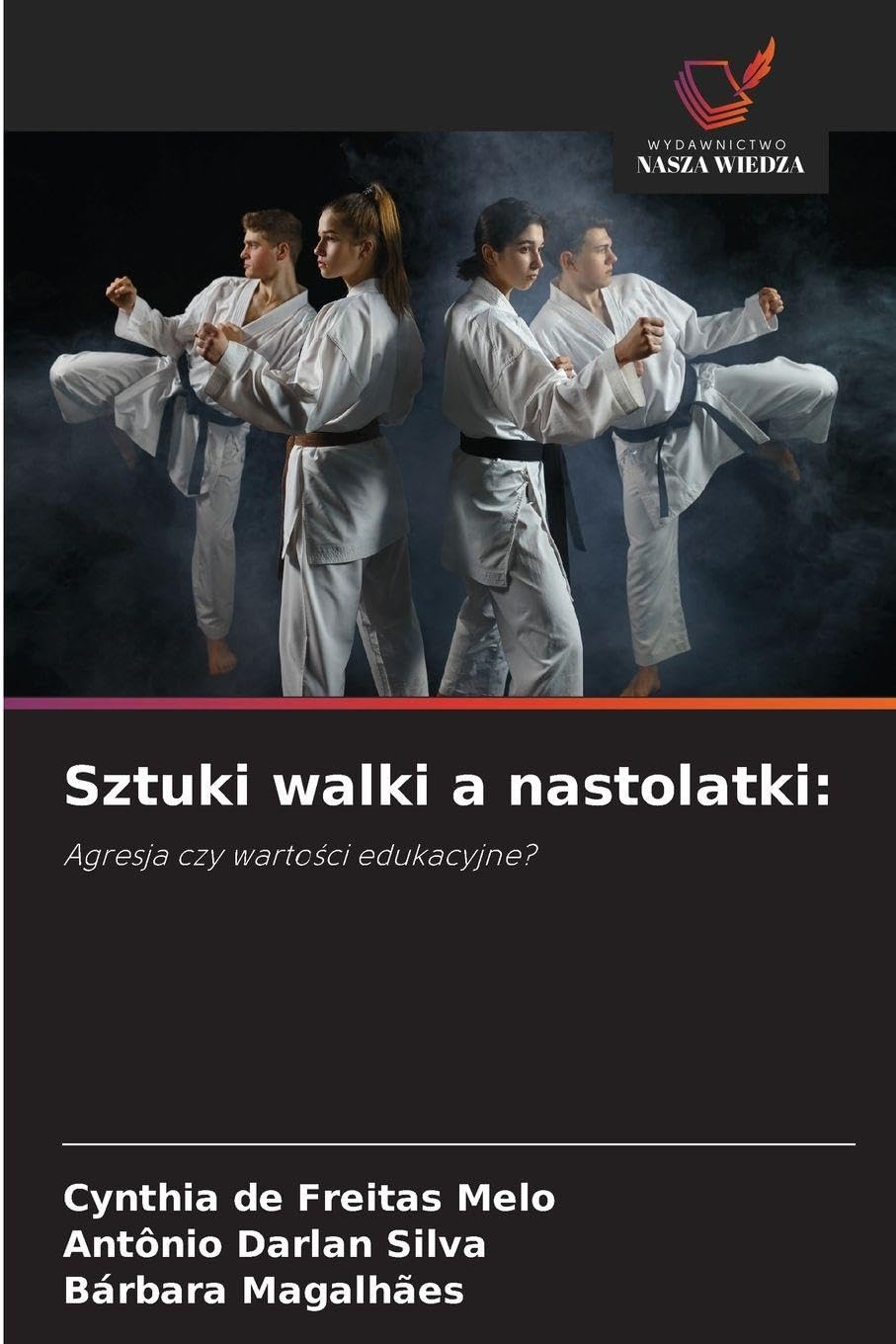 Sztuki walki a nastolatki:: Agresja czy warto¿ci edukacyjne?