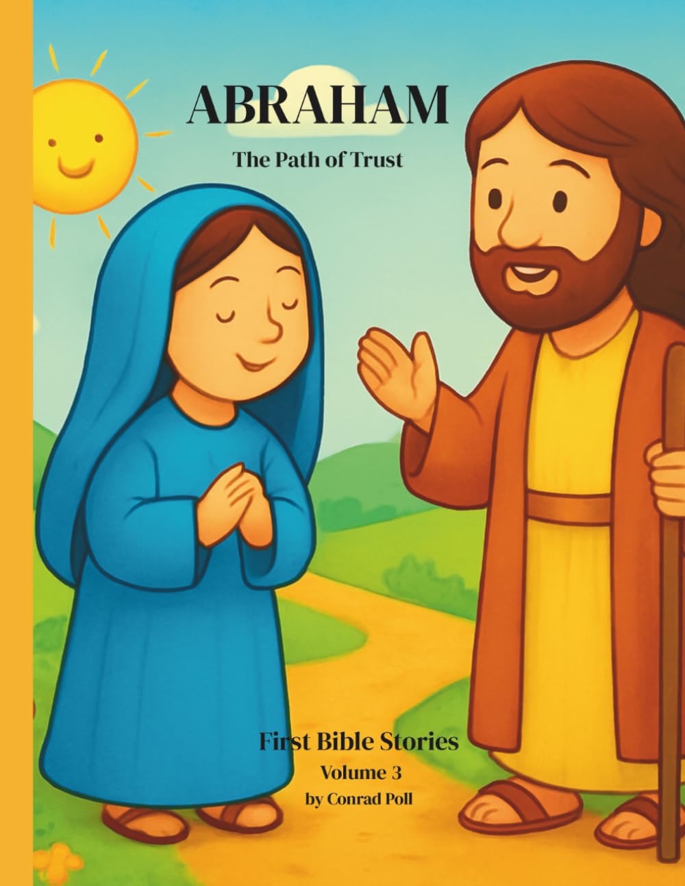 Abraham: The Path of Trust First Bible Stories – Volume 3 (From Adam to Jesus. First Bible Stories)