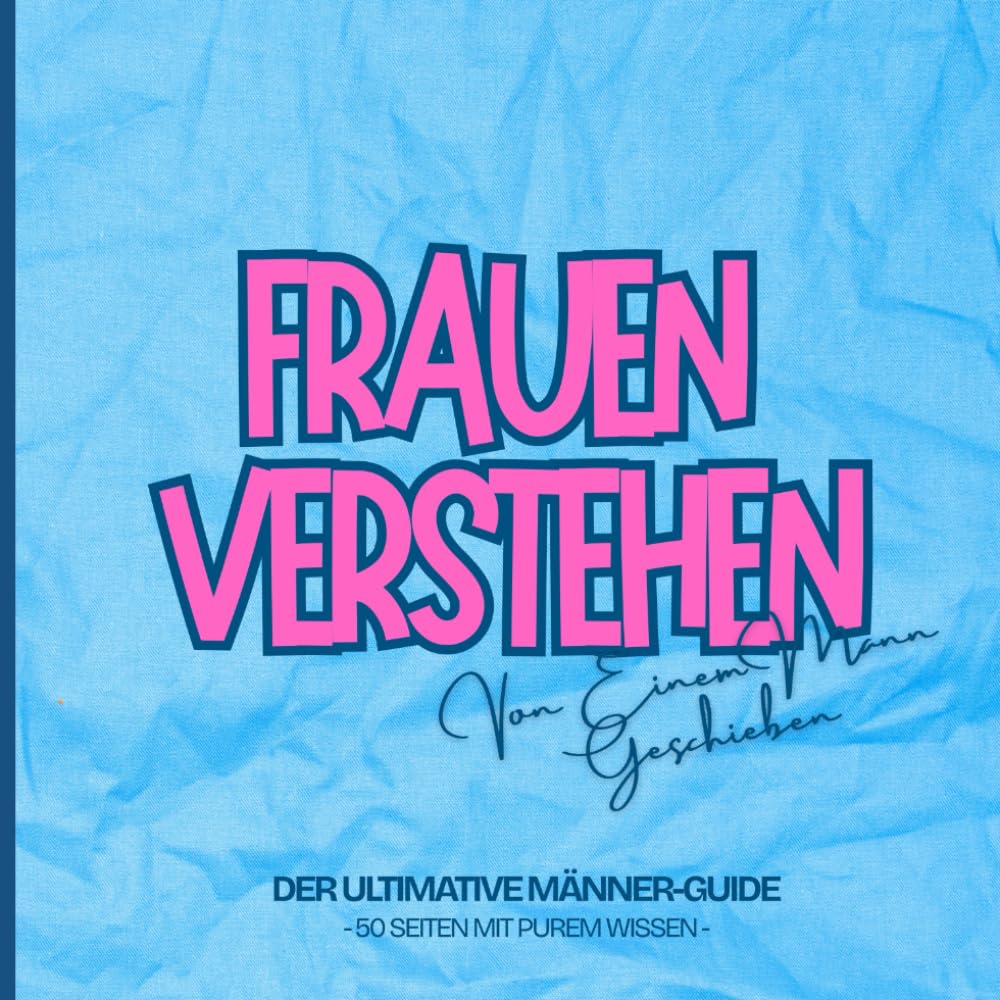 Frauen verstehen – Das ultimative Handbuch: Ein humorvolles, komplett leeres Buch über das größte Rätsel der Welt