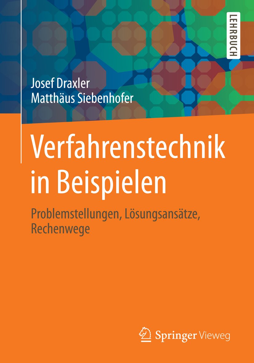Verfahrenstechnik in Beispielen: Problemstellungen, Lösungsansätze, Rechenwege
